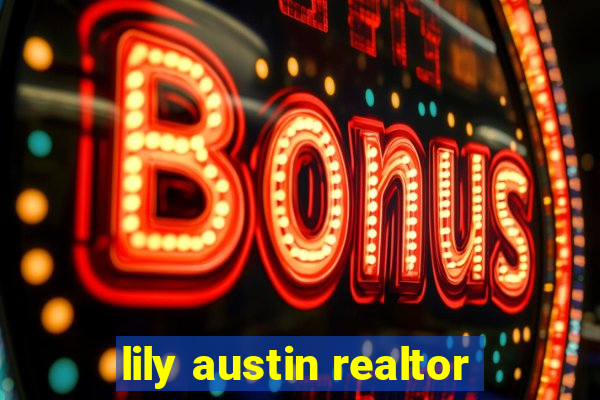 lily austin realtor